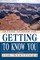 Getting To Know You
