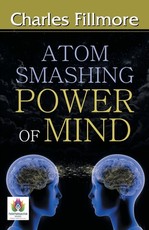 Atom-Smashing Power of Mind Atom-Smashing Power of Mind