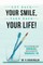 Get Back Your Smile, Take Back Your Life!