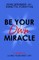 Be Your Own Miracle