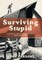 Surviving Stupid