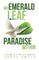 My Emerald Leaf, Paradise Within