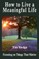 How to Live a Meaningful Life