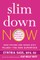 Slim Down Now