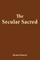 The Secular Sacred