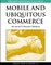 Mobile and Ubiquitous Commerce