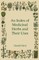 An Index of Medicinal Herbs and Their Uses