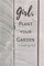 Girl, Plant Your Garden