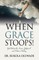 When Grace Stoops!