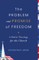 The Problem and Promise of Freedom