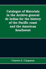 Catalogue of materials in the Archivo general de Indias for the history of the Pacific coast and the American Southwest