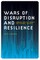 Wars of Disruption and Resilience