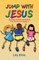 Jump with Jesus!