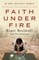 Faith Under Fire
