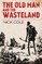 The Old Man and the Wasteland