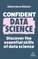 Confident Data Science