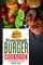 HOMEMADE BURGER COOKBOOK plus BURGER SAUCES