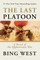 The Last Platoon: A Novel of the Afghanistan War