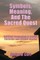 Symbols, Meaning, and The Sacred Quest