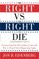 The Right vs. the Right to Die