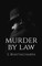 Murder by Law