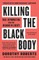 Killing the Black Body