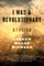Milward, A: I Was a Revolutionary