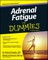 Adrenal Fatigue for Dummies