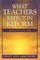 What Teachers Expect in Reform