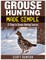 Grouse Hunting Made Simple