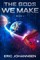 The Gods We Make