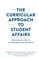 The Curricular Approach to Student Affairs