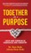 Together for a Purpose