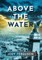 Above the Water