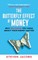 The Butterfly Effect of Money