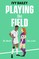 Playing the Field