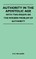 Authority In The Apostolic Age - With Two Essays On The Modern Problem Of Authority