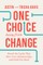 One Choice Away from Change
