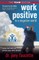 Work Positive in a Negative World, the Team Edition