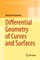 Differential Geometry of Curves and Surfaces