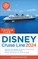 The Unofficial Guide to the Disney Cruise Line 2024