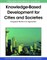 Knowledge-Based Development for Cities and Societies