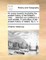 An Essay Towards Illustrating the Ancient History of the Britannic Isles; ... Intended as a Preface to a Work Entitled, a Vindication of the Ancient History of Ireland. by C. V.