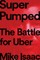 Super Pumped: The Battle for Uber
