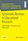 Systematic Reviews in Educational Research