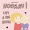 Hooray! I am a Big Sister