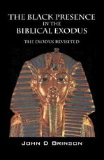 The Black Presence in the Biblical Exodus The Black Presence in the Biblical Exodus