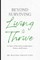 Beyond Surviving