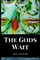The Gods Wait