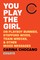 You Play the Girl